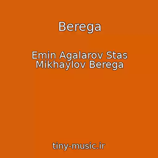 کاور آهنگ Berega از Emin Agalarov Stas Mikhaylov Berega