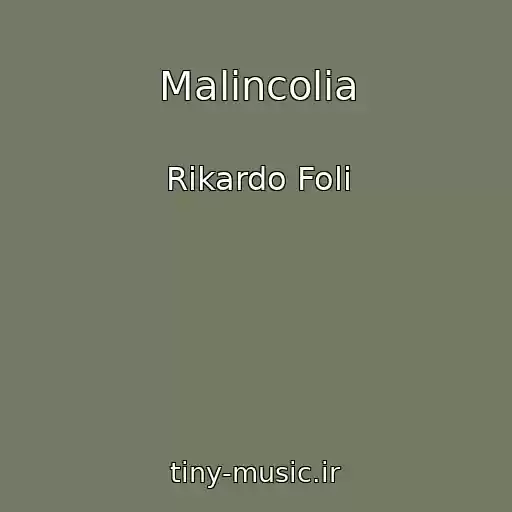 کاور آهنگ Malincolia از Rikardo Foli