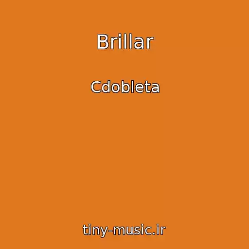 کاور آهنگ Brillar از Cdobleta