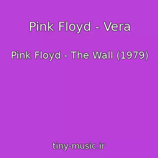 کاور آهنگ Pink Floyd - Vera از Pink Floyd - The Wall (1979)