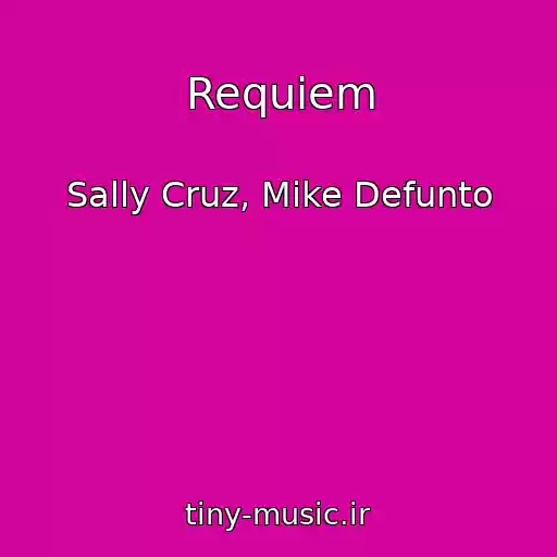 کاور آهنگ Requiem از Sally Cruz, Mike Defunto