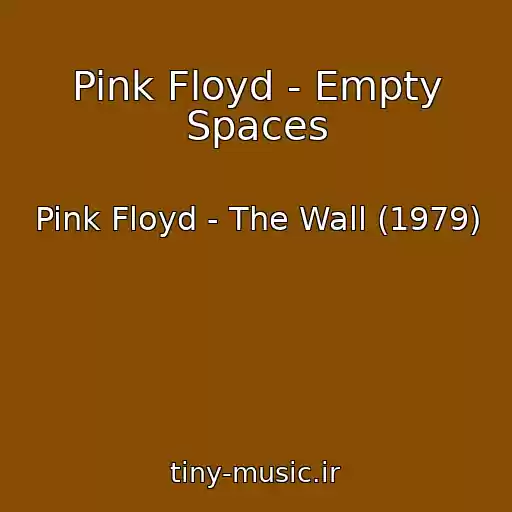 کاور آهنگ Pink Floyd - Empty Spaces از Pink Floyd - The Wall (1979)