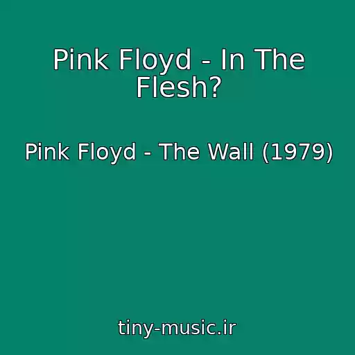 کاور آهنگ Pink Floyd - In The Flesh? از Pink Floyd - The Wall (1979)