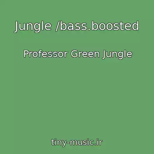 کاور آهنگ Jungle /bass.boosted از Professor Green Jungle