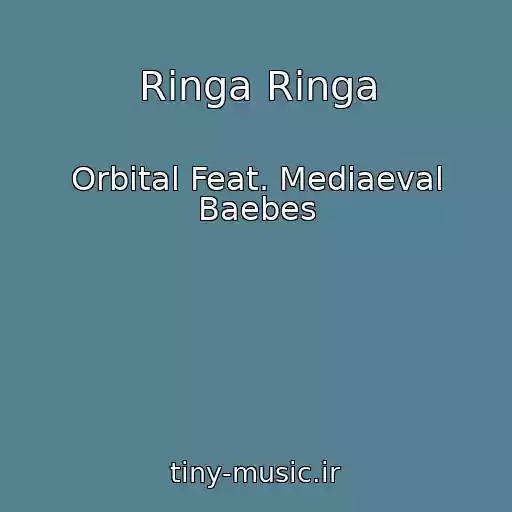 کاور آهنگ Ringa Ringa از Orbital Feat. Mediaeval Baebes