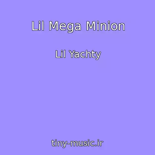 کاور آهنگ Lil Mega Minion از Lil Yachty