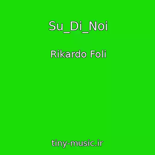 کاور آهنگ Su_Di_Noi از Rikardo Foli