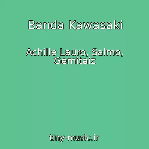 کاور آهنگ Banda Kawasaki از Achille Lauro, Salmo, Gemitaiz