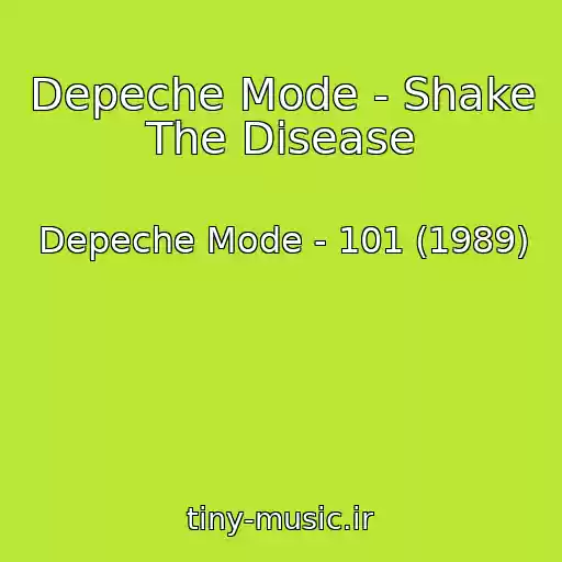 کاور آهنگ Depeche Mode - Shake The Disease از Depeche Mode - 101 (1989)