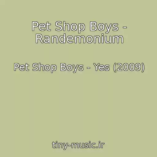 کاور آهنگ Pet Shop Boys - Randemonium از Pet Shop Boys - Yes (2009)