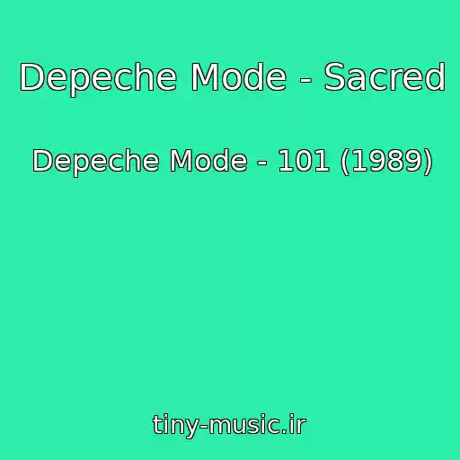 کاور آهنگ Depeche Mode - Sacred از Depeche Mode - 101 (1989)