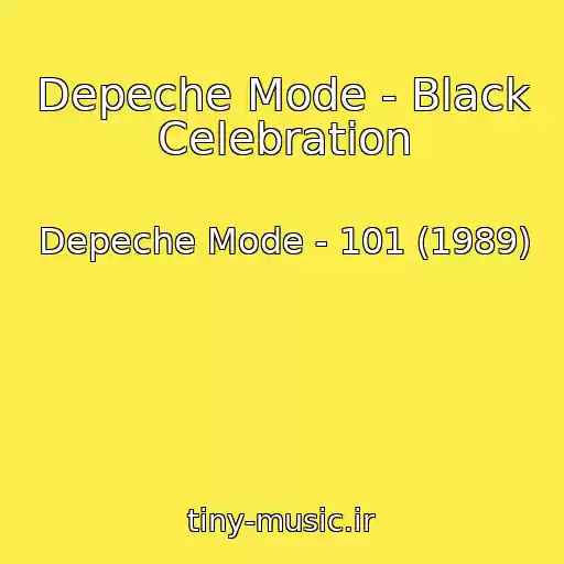 کاور آهنگ Depeche Mode - Black Celebration از Depeche Mode - 101 (1989)