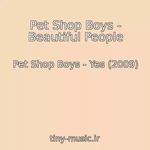 کاور آهنگ Pet Shop Boys - Beautiful People از Pet Shop Boys - Yes (2009)
