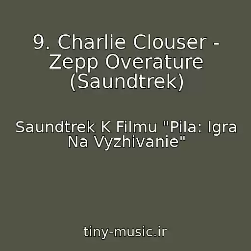 کاور آهنگ 9. Charlie Clouser - Zepp Overature (Saundtrek) از Saundtrek K Filmu "Pila: Igra Na Vyzhivanie"