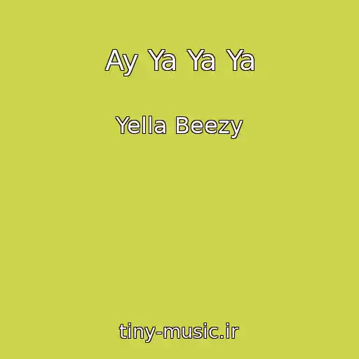 کاور آهنگ Ay Ya Ya Ya از Yella Beezy