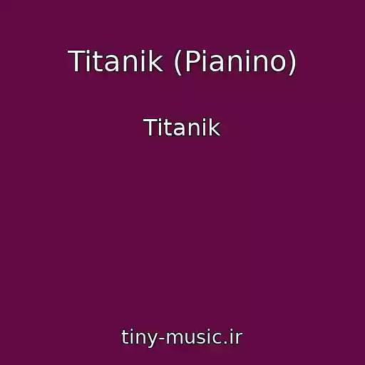 کاور آهنگ Titanik (Pianino) از Titanik