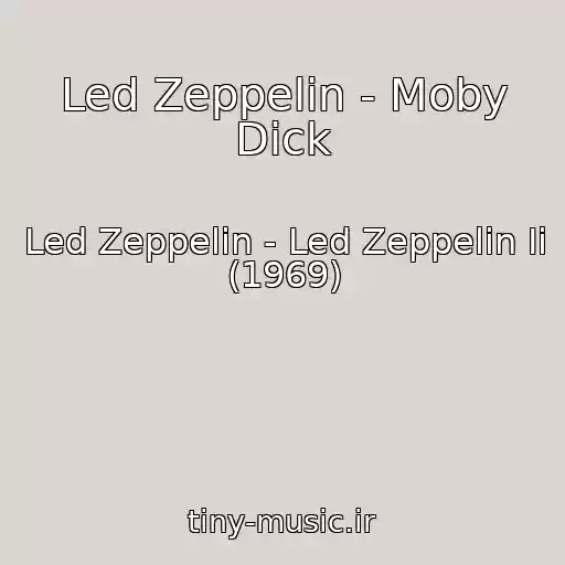 کاور آهنگ Led Zeppelin - Moby Dick از Led Zeppelin - Led Zeppelin Ii (1969)