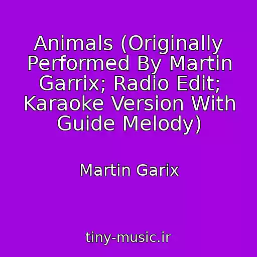 کاور آهنگ Animals (Originally Performed By Martin Garrix; Radio Edit; Karaoke Version With Guide Melody) از Martin Garix