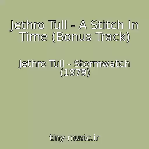 کاور آهنگ Jethro Tull - A Stitch In Time (Bonus Track) از Jethro Tull - Stormwatch (1979)