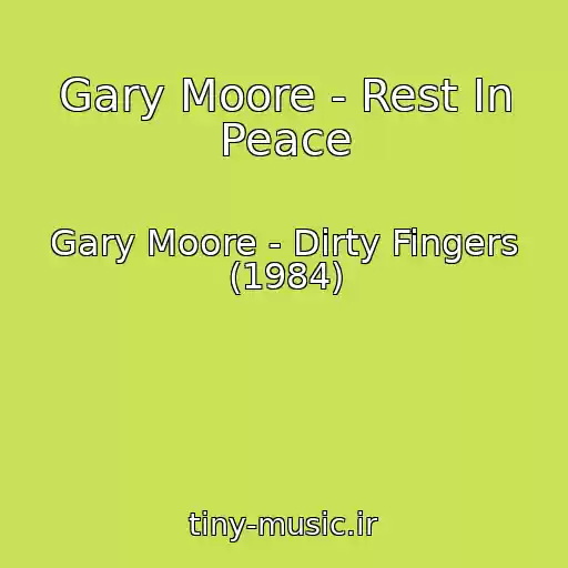 کاور آهنگ Gary Moore - Rest In Peace از Gary Moore - Dirty Fingers (1984)