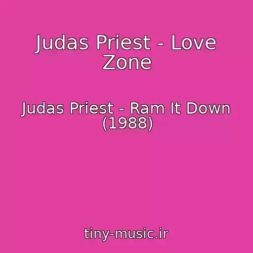 کاور آهنگ Judas Priest - Love Zone از Judas Priest - Ram It Down (1988)