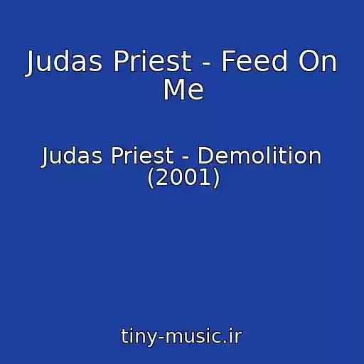 کاور آهنگ Judas Priest - Feed On Me از Judas Priest - Demolition (2001)