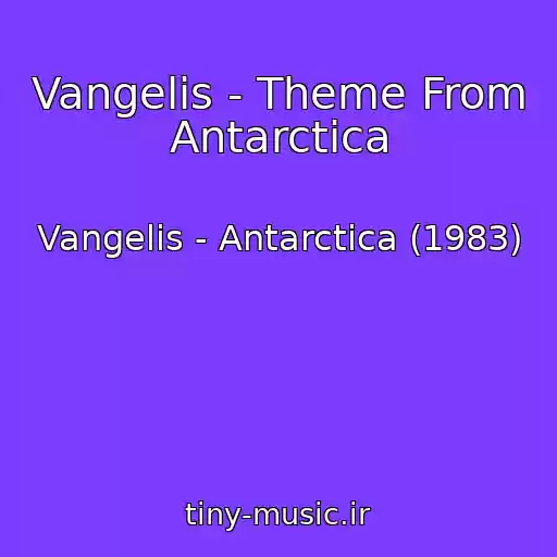 کاور آهنگ Vangelis - Theme From Antarctica از Vangelis - Antarctica (1983)