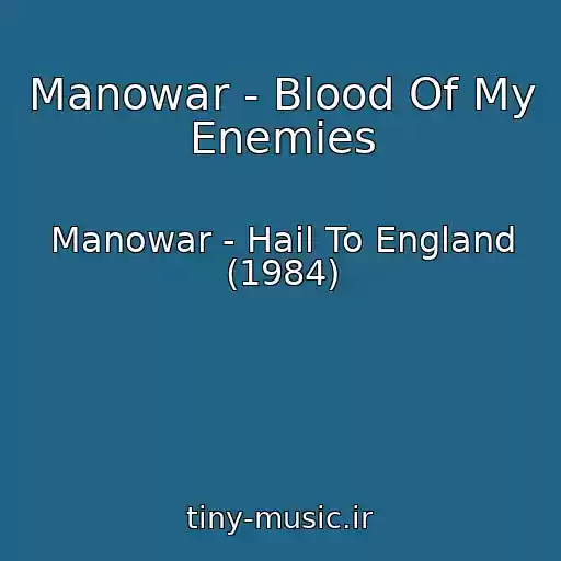 کاور آهنگ Manowar - Blood Of My Enemies از Manowar - Hail To England (1984)