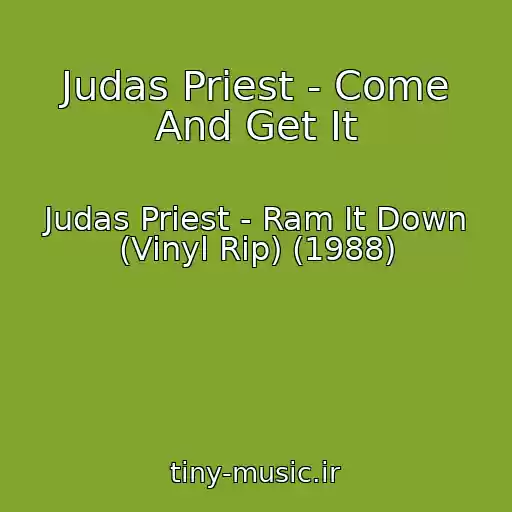 کاور آهنگ Judas Priest - Come And Get It از Judas Priest - Ram It Down (Vinyl Rip) (1988)