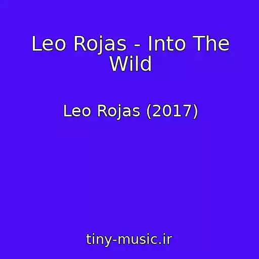 کاور آهنگ Leo Rojas - Into The Wild از Leo Rojas (2017)