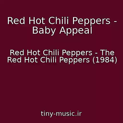 کاور آهنگ Red Hot Chili Peppers - Baby Appeal از Red Hot Chili Peppers - The Red Hot Chili Peppers (1984)