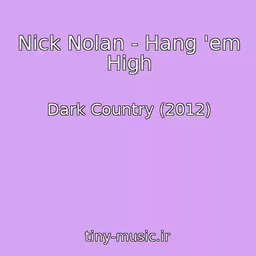 کاور آهنگ Nick Nolan - Hang 'em High از Dark Country (2012)