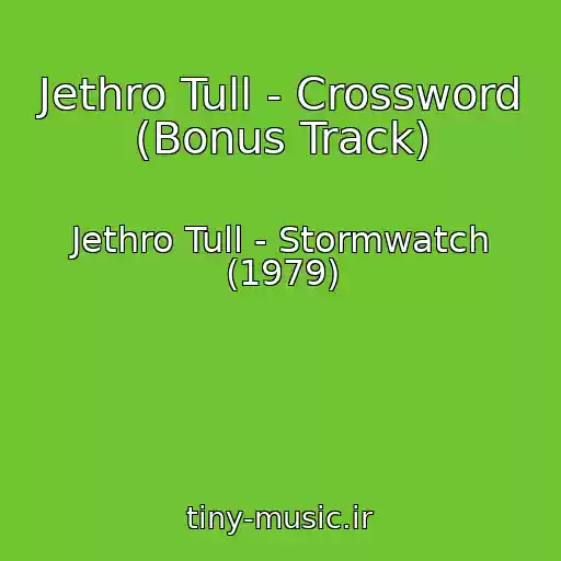 کاور آهنگ Jethro Tull - Crossword (Bonus Track) از Jethro Tull - Stormwatch (1979)