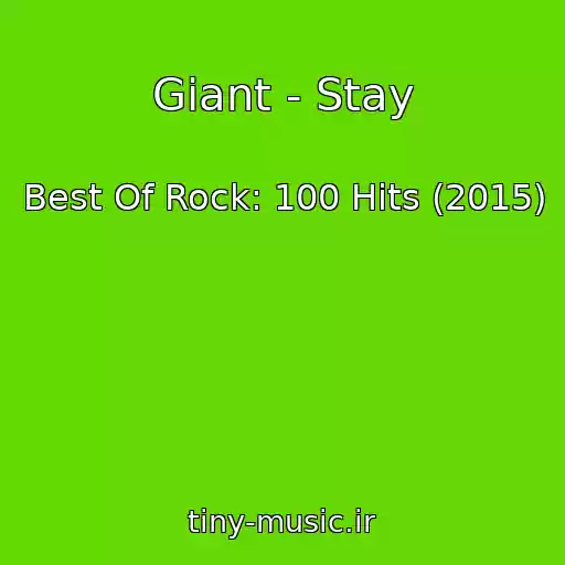 کاور آهنگ Giant - Stay از Best Of Rock: 100 Hits (2015)