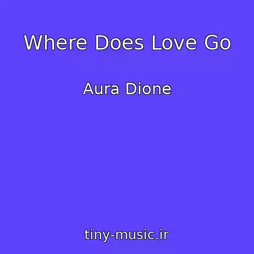کاور آهنگ Where Does Love Go از Aura Dione