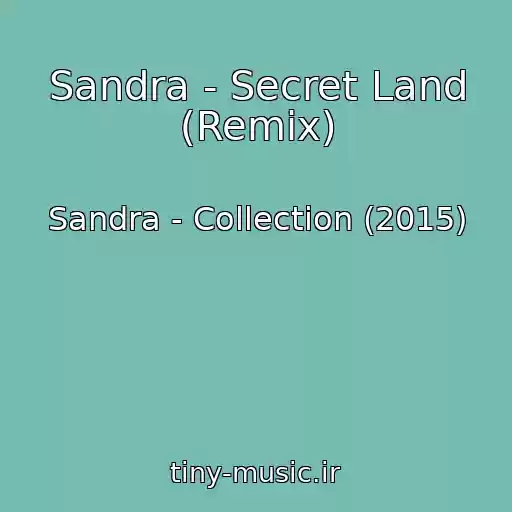 کاور آهنگ Sandra - Secret Land (Remix) از Sandra - Collection (2015)