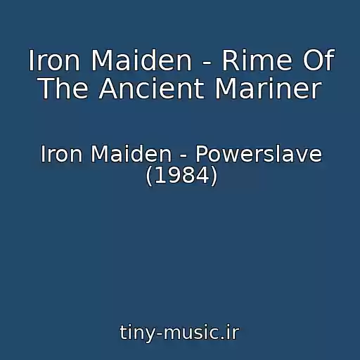 کاور آهنگ Iron Maiden - Rime Of The Ancient Mariner از Iron Maiden - Powerslave (1984)