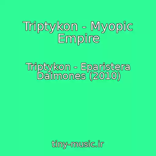 کاور آهنگ Triptykon - Myopic Empire از Triptykon - Eparistera Daimones (2010)