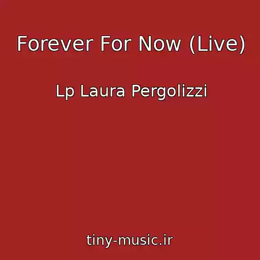 کاور آهنگ Forever For Now (Live) از Lp Laura Pergolizzi