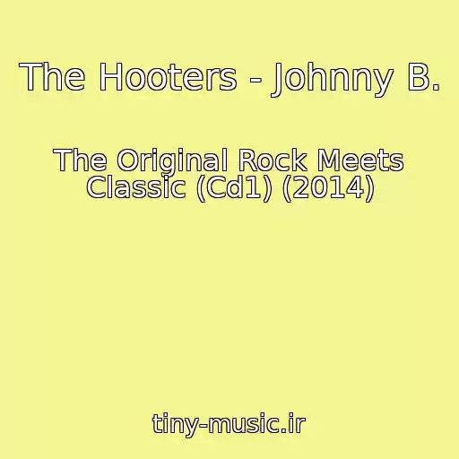 کاور آهنگ The Hooters - Johnny B. از The Original Rock Meets Classic (Cd1) (2014)