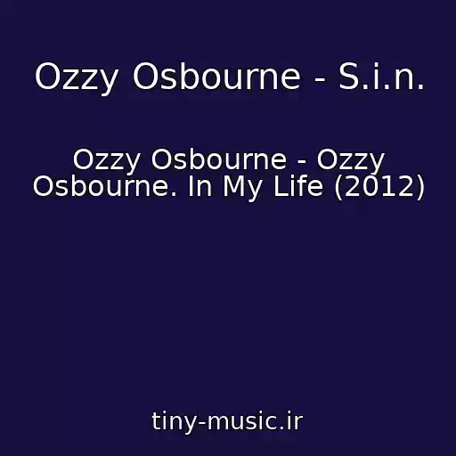کاور آهنگ Ozzy Osbourne - S.i.n. از Ozzy Osbourne - Ozzy Osbourne. In My Life (2012)