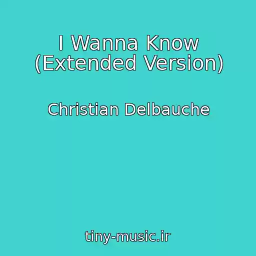 کاور آهنگ I Wanna Know (Extended Version) از Christian Delbauche