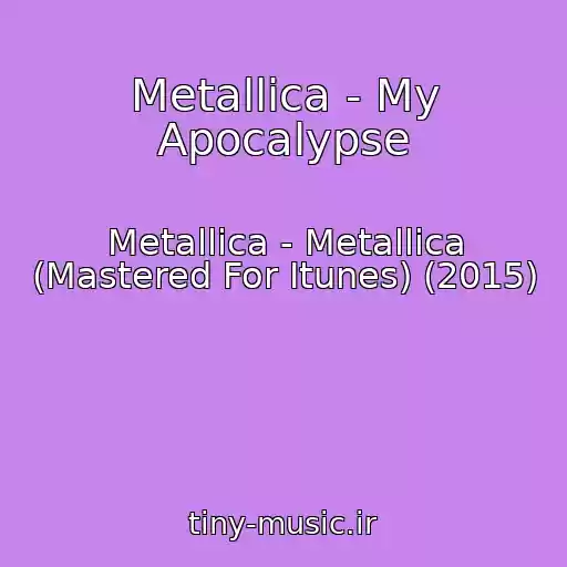 کاور آهنگ Metallica - My Apocalypse از Metallica - Metallica (Mastered For Itunes) (2015)