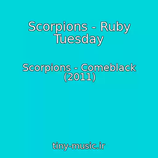کاور آهنگ Scorpions - Ruby Tuesday از Scorpions - Comeblack (2011)