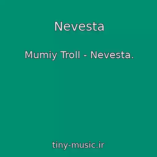 کاور آهنگ Nevesta از Mumiy Troll - Nevesta.