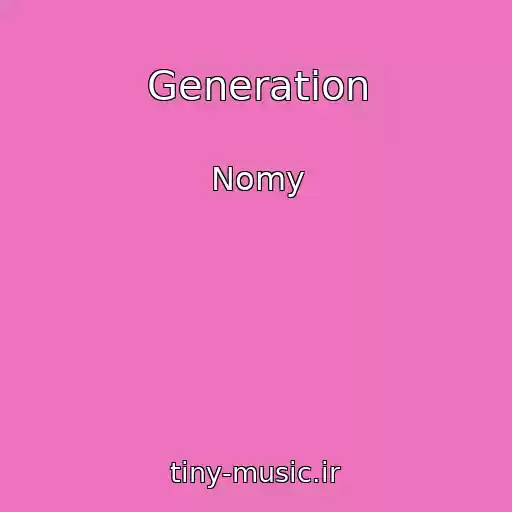 کاور آهنگ Generation از Nomy