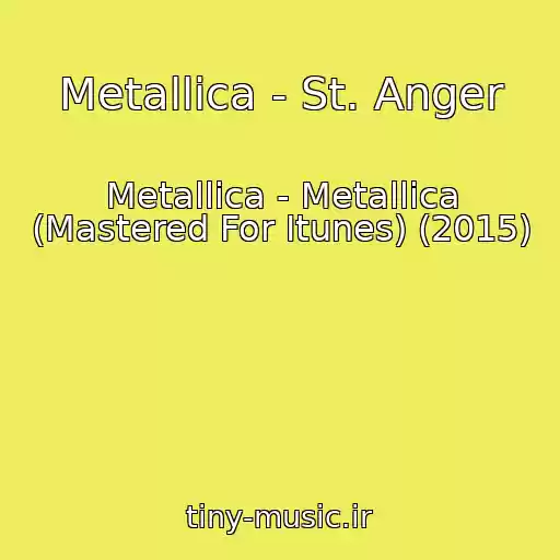 کاور آهنگ Metallica - St. Anger از Metallica - Metallica (Mastered For Itunes) (2015)