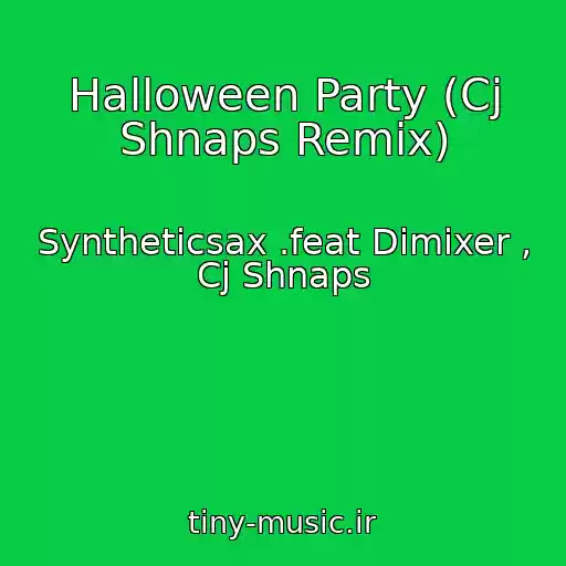 کاور آهنگ Halloween Party (Cj Shnaps Remix) از Syntheticsax .feat Dimixer , Cj Shnaps