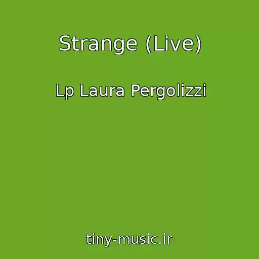 کاور آهنگ Strange (Live) از Lp Laura Pergolizzi