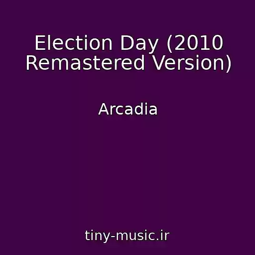 کاور آهنگ Election Day (2010 Remastered Version) از Arcadia